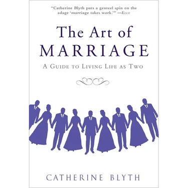 The Art of Marriage: A Guide to Living Life as Two