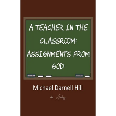 A Teacher in the Classroom: Assignments From God