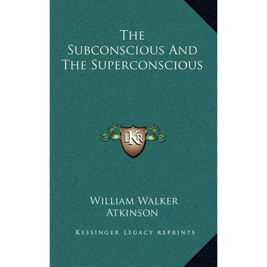 The Subconscious and the Superconscious