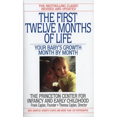 The First Twelve Months of Life: Your Baby's Growth Month by Month