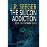The Silicon Addiction: Book 6 in the MIKE4 Series