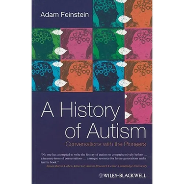 A History of Autism: Conversations with the Pioneers