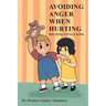 Avoiding Anger When Hurting: Helping Little Kids