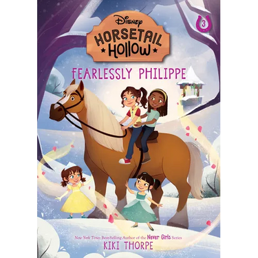 Fearlessly Philippe: Princess Belles Horse (Disneys Horsetail Hollow, Book 3)