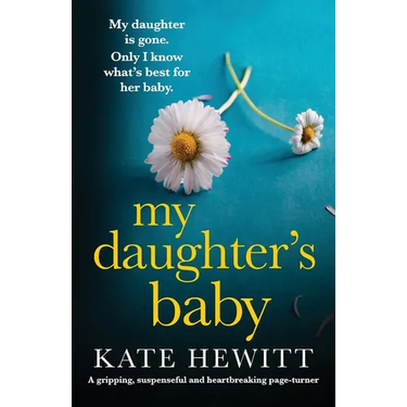 My Daughter's Baby: A gripping, suspenseful and heartbreaking page-turner