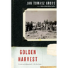 Golden Harvest: Events at the Periphery of the Holocaust