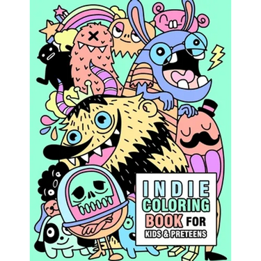 Indie coloring book for kids and preteens: Cute Indie Monsters, ghosts, robots, toys and animals coloring book for kids ages 6-8, 8-12, and preteens