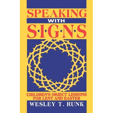 Speaking with Signs: Children's Object Lessons For Lent And Easter