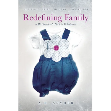 Redefining Family: A Birthmother's Path to Wholeness