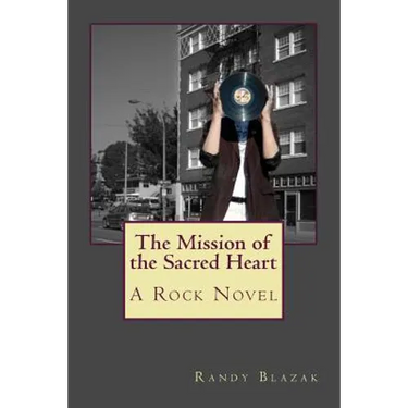 The Mission of the Sacred Heart: A Rock Novel