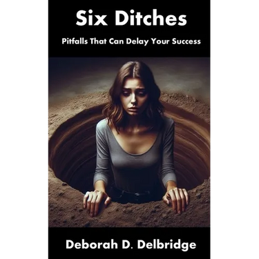 Six Ditches: Pitfalls That Can Delay Your Success