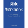 Bible Workbook: Old Testament Volume One (Of Two)