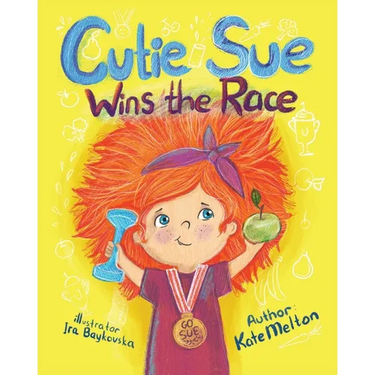 Cutie Sue Wins the Race: Children's Book on Sports, Self-Discipline and Healthy Lifestyle