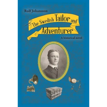 The Swedish Tailor and Adventurer: A historical novel