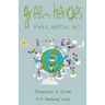 Green Heroes: K-5 Teaching Units: How Do Young People Become Environmental Heroes?