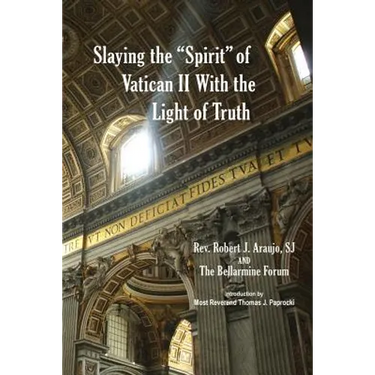 Slaying the "Spirit" of Vatican II With the Light of Truth