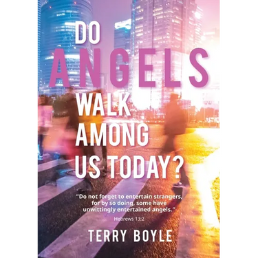 Do Angels Walk Among Us Today?