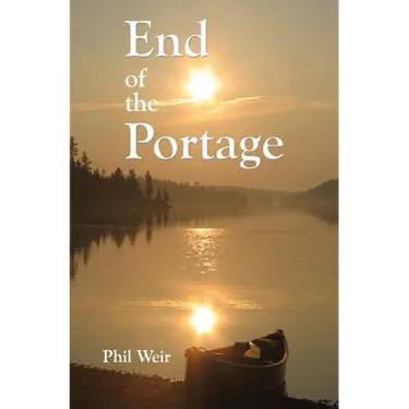 End of the Portage: A Canoe Memoir