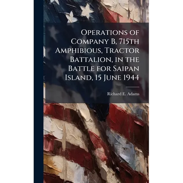 Operations of Company B, 715th Amphibious, Tractor Battalion, in the Battle for Saipan Island, 15 June 1944