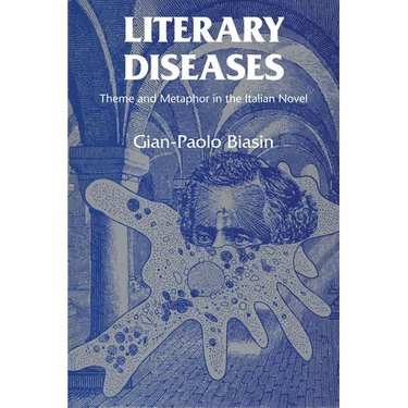 Literary Diseases: Theme and Metaphor in the Italian Novel