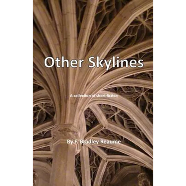 Other Skylines: A collection of short fiction
