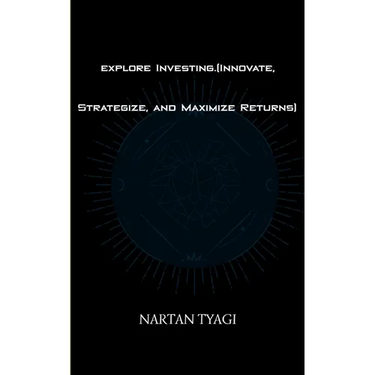 explore Investing.(Innovate, Strategize, and Maximize Returns)
