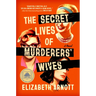 The Secret Lives of Murderers' Wives: A GMA Book Club Pick