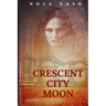 Crescent City Moon