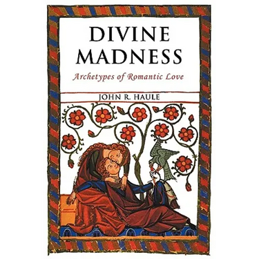 Divine Madness: Archetypes of Romantic Love