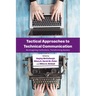 Tactical Approaches to Technical Communication: Reimagining Institutions, Transforming Society
