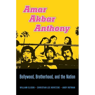 Amar Akbar Anthony: Bollywood, Brotherhood, and the Nation