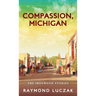 Compassion, Michigan: The Ironwood Stories