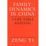 Family Dynamics in China: A Life Table Analysis