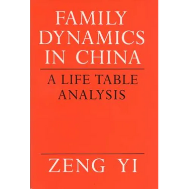 Family Dynamics in China: A Life Table Analysis