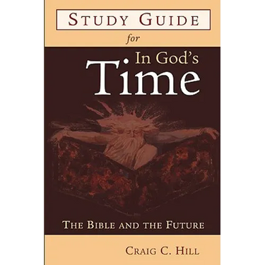 Study Guide for in God's Time: The Bible and the Future