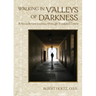 Walking in Valleys of Darkness: A Benedictine Journey Through Troubled Times