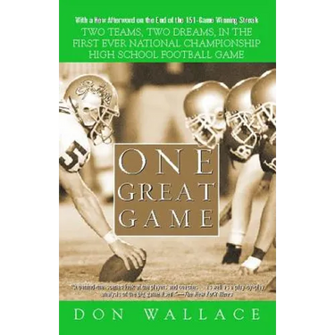 One Great Game: Two Teams, Two Dreams, in the First Ever National Championship High School Football Game