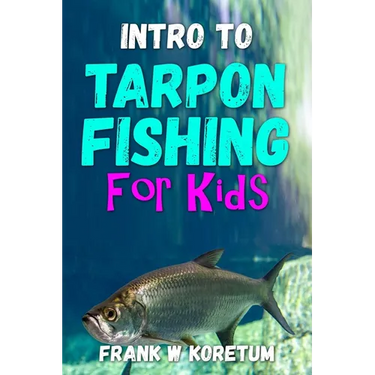 Intro to Tarpon Fishing for Kids