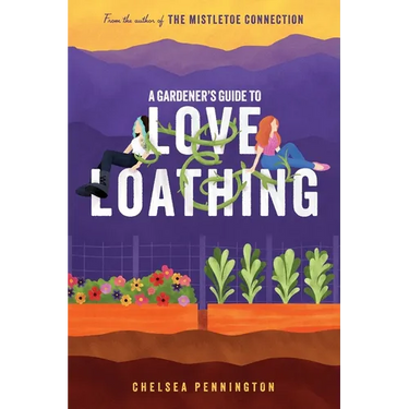 A Gardener's Guide to Love and Loathing