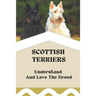 Scottish Terriers: Understand And Love The Breed: Scottish Terrier Trainability