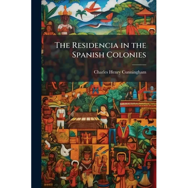 The Residencia in the Spanish Colonies