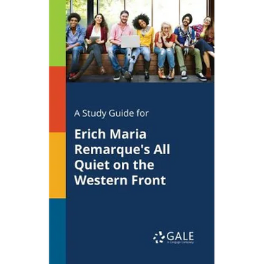 A Study Guide for Erich Maria Remarque's All Quiet on the Western Front