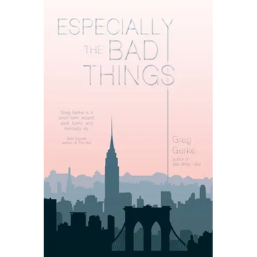 Especially the Bad Things