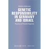 Genetic Responsibility in Germany and Israel: Practices of Prenatal Diagnosis
