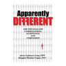 Apparently DIFFERENT: The Struggle for Understanding, Acceptance, and Compassion