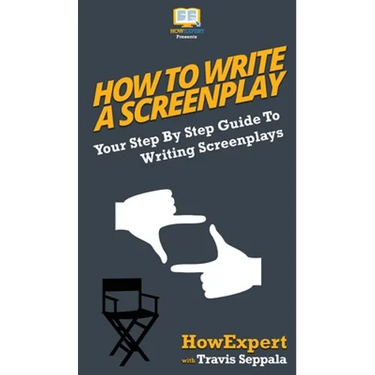 How To Write a Screenplay: Your Step By Step Guide To Writing Screenplays