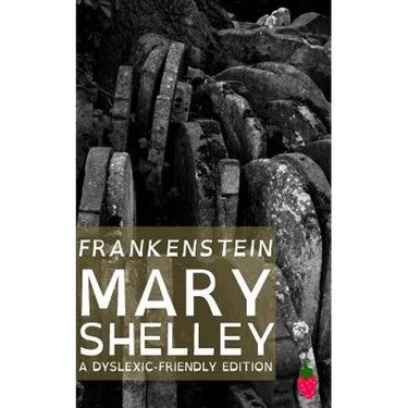 Frankenstein (Dyslexic-Friendly Edition)