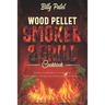 Wood Pellet Smoker and Grill Cookbook: Smoker Cookbook for Smoke Meat with Delicous Recipes for Family and Friends Barbecue