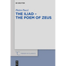 The Iliad - The Poem of Zeus