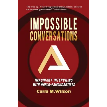 Impossible Conversations: Imaginary Interviews with World-Famous Artists